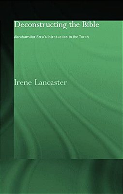 Deconstructing The Bible: Abraham Ibn Ezra's Introduction To The Torah-..