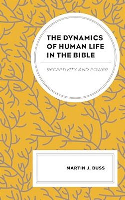 The Dynamics Of Human Life In The Bible: Receptivity And Power-..