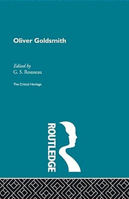 Oliver Goldsmith: The Critical Heritage-..