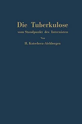 Die Tuberkulose Vom Standpunkt Des Internisten-..