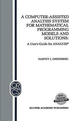 A Computer-Assisted Analysis System For Mathematical Programming Models And Solutions: A User's Guide For Analyze(c)-..
