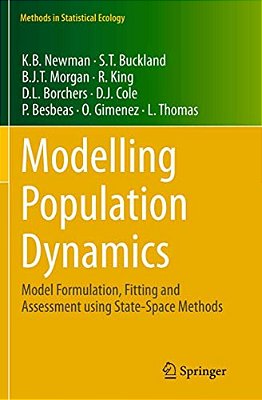 Modelling Population Dynamics: Model Formulation, Fitting And Assessment Using State-Space Methods-..