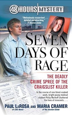 Seven Days Of Rage: The Deadly Crime Spree Of The Craigslist Killer-..