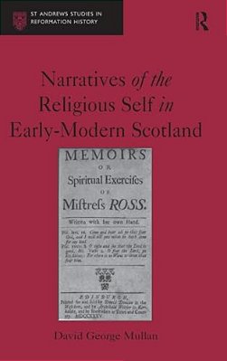 Narratives Of The Religious Self In Early-Modern Scotland-..