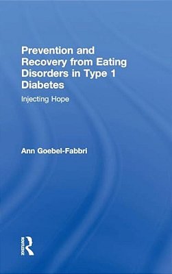 Prevention And Recovery From Eating Disorders In Type 1 Diabetes: Injecting Hope-..