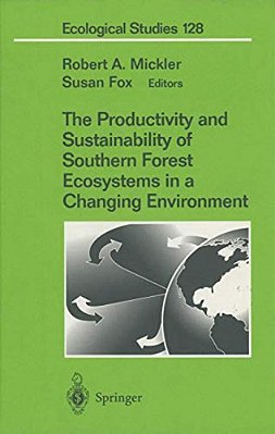 The Productivity And Sustainability Of Southern Forest Ecosystems In A Changing Environment-..
