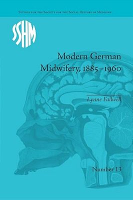 Modern German Midwifery, 1885-1960-..