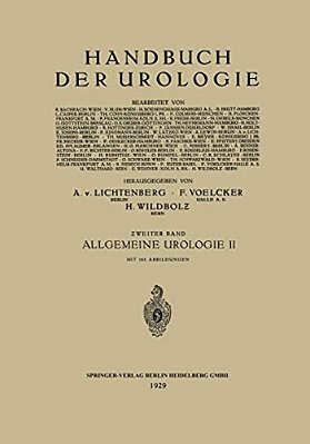 Allgemeine Urologie: Zweiter Teil: Allgemeine Urologische Diagnostik Technik Und Therapie-..