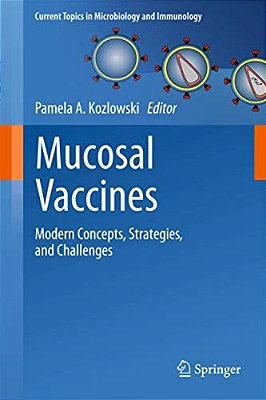 Mucosal Vaccines: Modern Concepts, Strategies, And Challenges-..