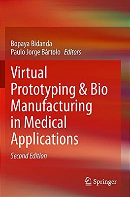 Virtual Prototyping & Bio Manufacturing In Medical Applications-..