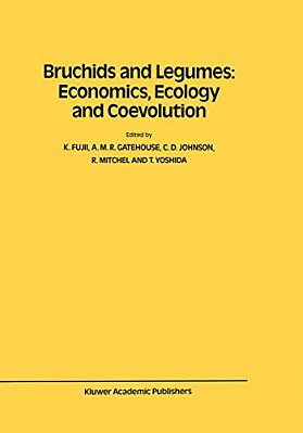 Bruchids And Legumes: Economics, Ecology And Coevolution: Proceedings Of The Second International Symposium On Bruchids And Legumes (Isbl-2) Held At O-..