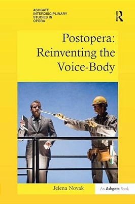 Postopera: Reinventing The Voice-Body-..
