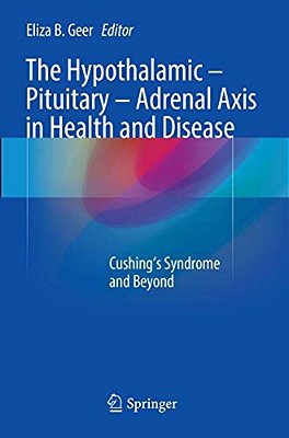 The Hypothalamic-Pituitary-adrenal Axis In Health And Disease: Cushing's Syndrome And Beyond-..