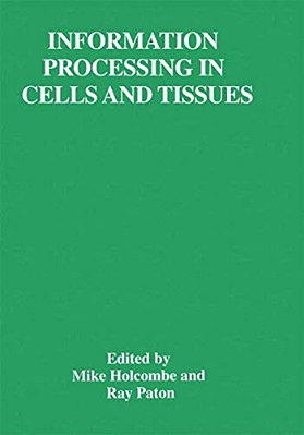 Information Processing In Cells And Tissues-..