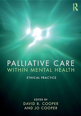 Palliative Care Within Mental Health: Ethical Practice-..