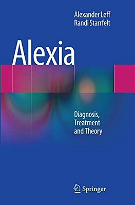 Alexia: Diagnosis, Treatment And Theory-..