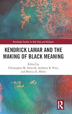Kendrick Lamar And The Making Of Black Meaning-..
