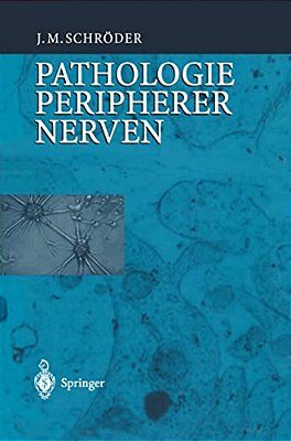 Pathologie Des Nervensystems VIII: Pathologie Peripherer Nerven-..