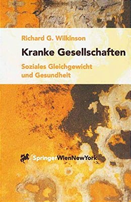 Kranke Gesellschaften: Soziales Gleichgewicht Und Gesundheit-..