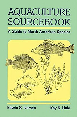 Aquaculture Sourcebook: A Guide To North American Species-..