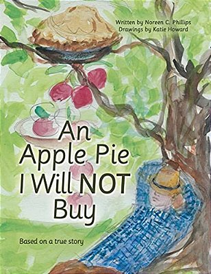 An Apple Pie I Will Not Buy: Based On A True Story-..