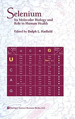 Selenium: Its Molecular Biology And Role In Human Health-..