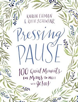 Pressing Pause: 100 Quiet Moments For Moms To Meet With Jesus - 100 Daily Devotions Encourage Your Heart And Start Your Day Right - The Perfect Devoti-..