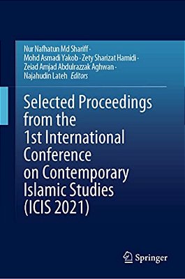 Selected Proceedings From The 1ST International Conference On Contemporary Islamic Studies (Icis 2021)-..