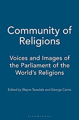 Community Of Religions: Voices And Images Of The Parliament Of The World's Religions-..