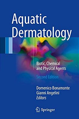 Aquatic Dermatology: Biotic, Chemical And Physical Agents-..