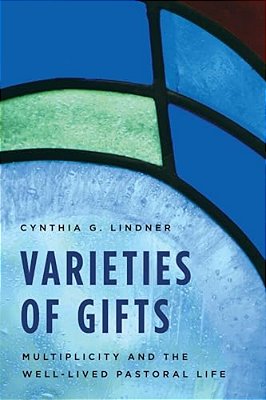 Varieties Of Gifts: Multiplicity And The Well-Lived Pastoral Life-..