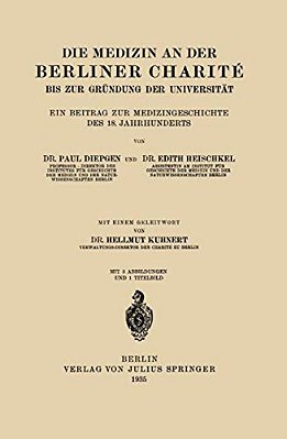 Die Medizin An Der Berliner Charité Bis Zur Gründung Der Universität: Ein Beitrag Zur Medizingeschichte Des 18. Jahrhunderts-..