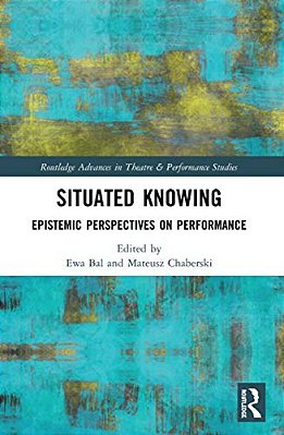 Situated Knowing: Epistemic Perspectives On Performance-..