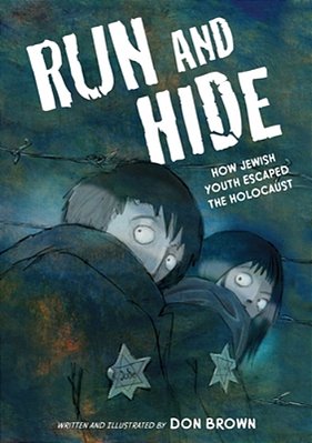 Run And Hide: How Jewish Youth Escaped The Holocaust: A Graphic Novel-..