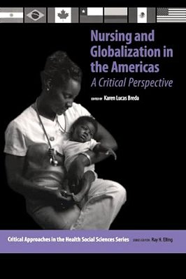 Nursing And Globalization In The Americas: A Critical Perspective-..
