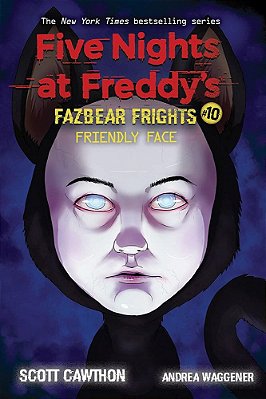 Friendly Face: An Afk Book (Five Nights At Freddy'S: Fazbear Frights #10): Volume 10-..