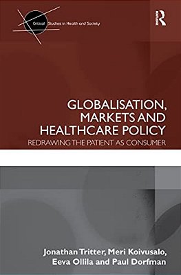 Globalisation, Markets And Healthcare Policy: Redrawing The Patient As Consumer-..