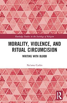 Morality, Violence, And Ritual Circumcision: Writing With Blood-..