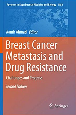 Breast Cancer Metastasis And Drug Resistance: Challenges And Progress-..