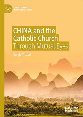 China And The Catholic Church: Through Mutual Eyes-..