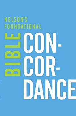 Nelson's Foundational Bible Concordance With The King James Version Bible-..