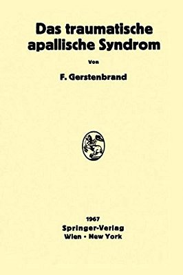 Das Traumatische Apallische Syndrom: Klinik, Morphologie, Pathophysiologie Und Behandlung-..