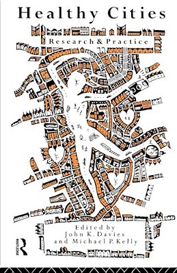 Healthy Cities: Research And Practice-..
