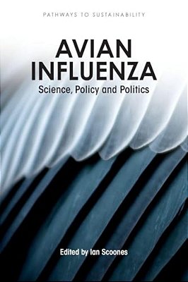 Avian Influenza: Science, Policy And Politics-..