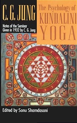 The Psychology Of Kundalini Yoga: Notes Of The Seminar Given In 1932-..