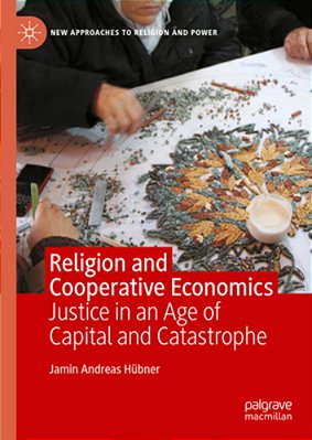 Religion And Cooperative Economics: Justice In An Age Of Capital And Catastrophe-..