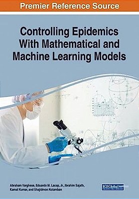 Controlling Epidemics With Mathematical And Machine Learning Models-..
