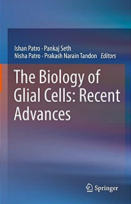 The Biology Of Glial Cells: Recent Advances-..