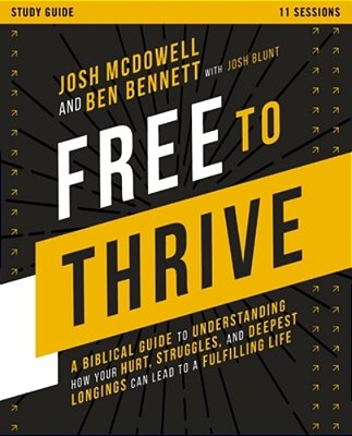 Free To Thrive Study Guide: A Biblical Guide To Understanding How Your Hurt, Struggles, And Deepest Longings Can Lead To A Fulfilling Life-..