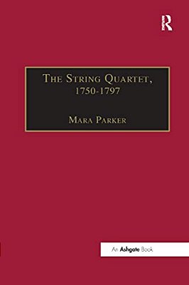 The String Quartet, 1750-1797: Four Types Of Musical Conversation-..